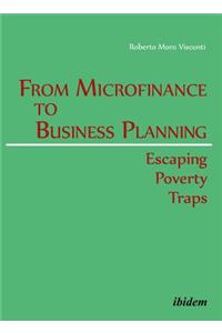 From Microfinance to Business Planning: Escaping Poverty Traps