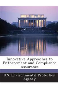 Innovative Approaches to Enforcement and Compliance Assurance