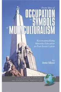 From Sites of Occupation to Symbols of Multiculturalism: Re-Conceptualizing Minority Education in Post-Soviet Latvia (Hc)