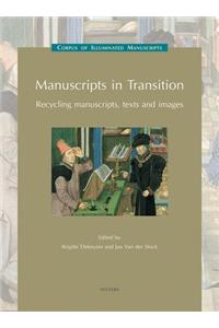 Manuscripts in Transition: Recycling Manuscripts, Texts and Images