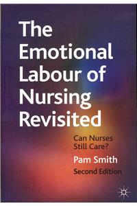 The Emotional Labour of Nursing: Can Nurses Still Care?