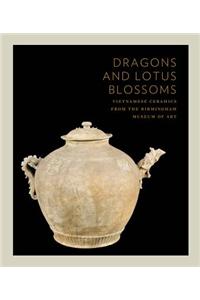 Dragons and Lotus Blossoms: Vietnamese Ceramics from the Birmingham Museum of Art