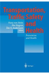 Transportation, Traffic Safety and Health - Prevention and Health