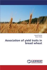 Association of Yield Traits in Bread Wheat