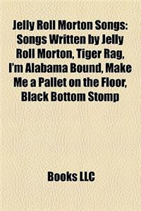 Jelly Roll Morton Songs