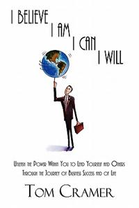 I Believe I Am I Can I Will