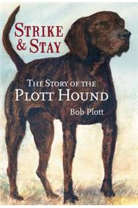 The Story of the Plott Hound: Strike & Stay
