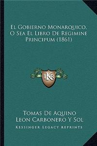 El Gobierno Monarquico, O Sea El Libro de Regimine Principum (1861)