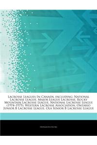 Articles on Lacrosse Leagues in Canada, Including: National Lacrosse League, Major League Lacrosse, Rocky Mountain Lacrosse League, National Lacrosse