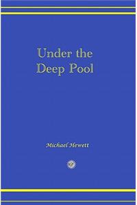 Under the Deep Pool