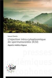 L'Injection Intra-Cytoplasmique de Spermatozoades (Icsi)