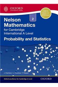 Nelson Probability and Statistics 2 for Cambridge International A Level