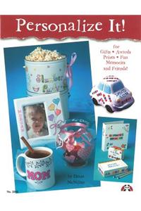Personalize It!: For Gifts, Awards, Prizes, Fun Memories, and Friends