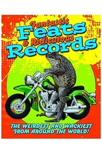 Fantastic Feats and Ridiculous Records