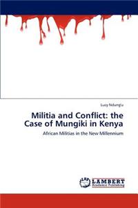 Militia and Conflict: The Case of Mungiki in Kenya