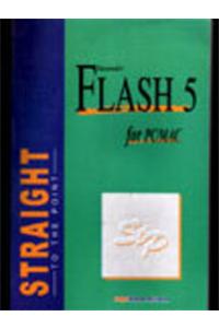 Straight To The Point: Flash 5