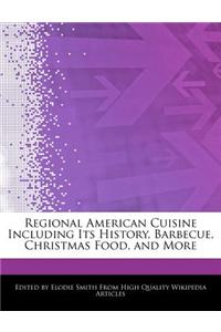 Regional American Cuisine Including Its History, Barbecue, Christmas Food, and More