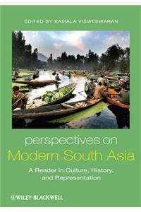 Perspectives on Modern South Asia: A Reader in Culture, History, and Representation