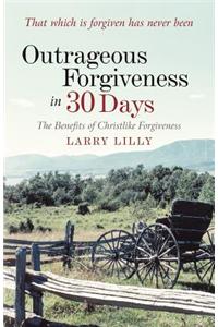 Outrageous Forgiveness in 30 Days