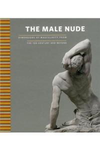 The Male Nude: Dimensions of Masculinity from the 19th Century and Beyond