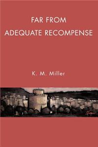 Far from Adequate Recompense