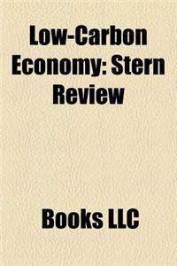 Low-Carbon Economy: Renewable Energy, Carbon Tax, Low-Carbon Fuel Standard, Renewable Energy Commercialization, Stern Review, Wood Economy