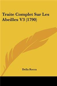 Traite Complet Sur Les Abeilles V3 (1790)