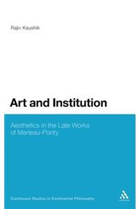 Art and the Institution of Being: Aesthetics in the Late Works of Merleau-Ponty