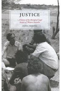 Justice: A History of the Aboriginal Legal Service of Western Australia