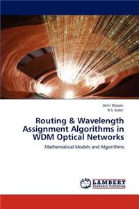 Routing & Wavelength Assignment Algorithms in Wdm Optical Networks