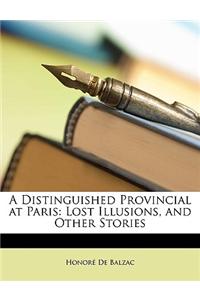 A Distinguished Provincial at Paris: Lost Illusions, and Other Stories