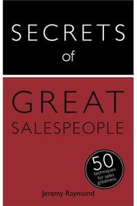 Secrets of Great Salespeople: 50 Ways to Sell Business-To-Business