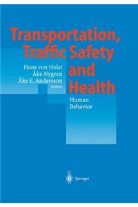 Transportation, Traffic Safety and Health - Human Behavior
