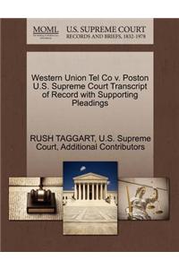Western Union Tel Co V. Poston U.S. Supreme Court Transcript of Record with Supporting Pleadings