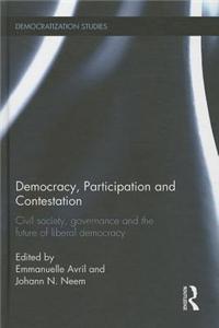 Democracy, Participation and Contestation: Civil Society, Governance and the Future of Liberal Democracy