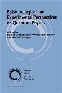 Epistemological and Experimental Perspectives on Quantum Physics