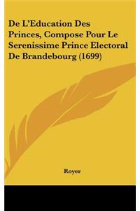 de L'Education Des Princes, Compose Pour Le Serenissime Prince Electoral de Brandebourg (1699)