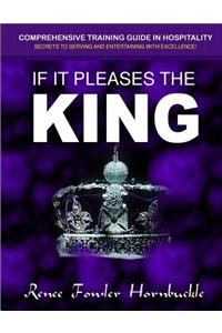 If It Pleases the King: A Hospitality Guide to Personal and Ministry Excellence