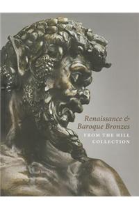 Renaissance and Baroque Bronzes from the Hill Collection
