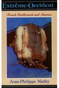 Extreme-Occident: French Intellectuals and America