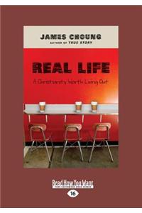 Real Life: A Christianity Worth Living Out (Large Print 16pt)