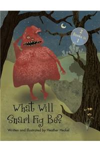 What Will Snarl Fig Be? / Nutsy and Her Tree: If a Tree Falls in the Woods, Did Snarl Fig Cause It or Nutsy Prevent It?