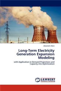 Long-Term Electricity Generation Expansion Modeling
