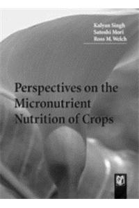 Perspectives on the Micronutrient Nutrition of Crops