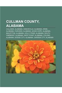 Cullman County, Alabama: Cullman, Alabama, Hanceville, Alabama, Arab, Alabama, Fairview, Alabama, Good Hope, Alabama, Baileyton, Alabama