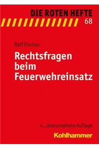 Rechtsfragen Beim Feuerwehreinsatz