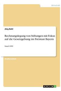 Rechnungslegung Von Stiftungen Mit Fokus Auf Die Gesetzgebung Im Freistaat Bayern