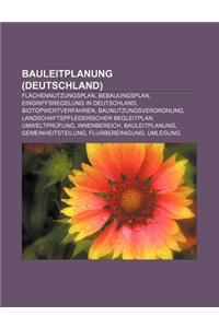 Bauleitplanung (Deutschland): Flachennutzungsplan, Bebauungsplan, Eingriffsregelung in Deutschland, Biotopwertverfahren, Baunutzungsverordnung