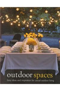 Outdoor Spaces: Easy Ideas and Inspiration for Casual Outdoor Living