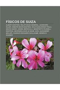 Fisicos de Suiza: Albert Einstein, Relatividad General, Leonhard Euler, Debate Bohr-Einstein, Wolfgang Ernst Pauli, Mileva Mari